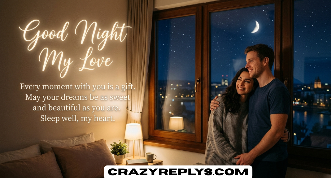 Good Night Message for My Love: Romantic, Sweet & Emotional Bedtime Wishes (2026) 